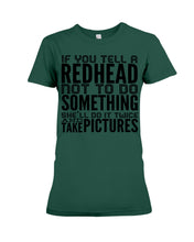 Load image into Gallery viewer, Tell A Redhead Not To Do Something Quote T-Shirt Gift Ladies Tee