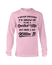 Load image into Gallery viewer, Im A Spoiled Wife I Am Killing It Unisex Long Sleeve