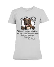 Load image into Gallery viewer, Pitbull I'll Be There Gift For Dog Lovers T-Shirt Ladies Tee