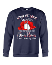 Load image into Gallery viewer, Wwii Veteran Daughter Their Heroes Sweatshirt