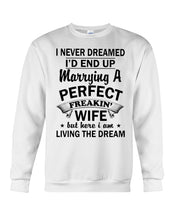 Load image into Gallery viewer, Marry A Perfect Wife Amazing Shirt For Husband And Wife Family Tee Sweatshirt