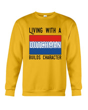 Load image into Gallery viewer, Dutch Man Builds Character Quote Trending Gift Sweatshirt