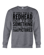 Load image into Gallery viewer, Tell A Redhead Not To Do Something Quote T-Shirt Gift Sweatshirt