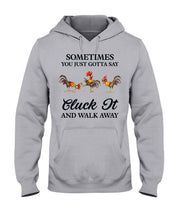 Load image into Gallery viewer, Cluck It Chicken Funny Quote T-Shirt Hoodie