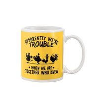 Load image into Gallery viewer, Apparently We&#39;re Trouble When We Are Together Who Knew Mug