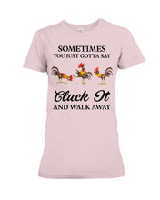 Load image into Gallery viewer, Cluck It Chicken Funny Quote T-Shirt Ladies Tee