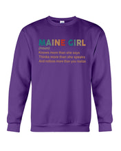Load image into Gallery viewer, Maine Girl Knows More Than She Says Funny T-Shirt Sweatshirt