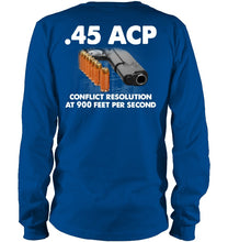 Load image into Gallery viewer, 45 Acp Conflict Resolution At 900 Feet Per Second Unisex Long Sleeve
