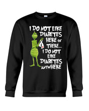 Load image into Gallery viewer, Grinch Funny Quote Don't Like Diabetes Christmas Tee Sweatshirt