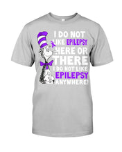 Load image into Gallery viewer, I Do Not Like Epilepsy Anywhere T-Shirt Guys Tee