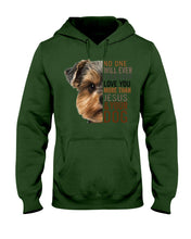 Load image into Gallery viewer, No One Will Ever Ever Ever Love You More Than Dog Gift For Dog Lovers T-Shirt Hoodie
