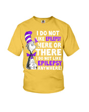 Load image into Gallery viewer, I Do Not Like Epilepsy Anywhere T-Shirt Youth Tee