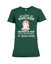 Load image into Gallery viewer, Unicorn Sarcasm Speak Wisely Funny Quote Ladies Tee