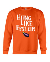 Load image into Gallery viewer, Hung Like Epstein Funny Quote Shirt Sweatshirt