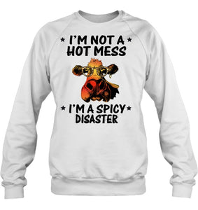 Heifer Not A Hot Mess Spicy Disaster Funny Quote Tee Sweatshirt