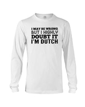 Load image into Gallery viewer, Dutch Doubt Trending Quote T-Shirt Unisex Long Sleeve