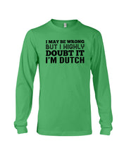Load image into Gallery viewer, Dutch Doubt Trending Quote T-Shirt Unisex Long Sleeve