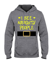Load image into Gallery viewer, Santa Claus I See Naughty People Christmas T-Shirt Hoodie