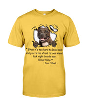 Load image into Gallery viewer, Pitbull I'll Be There Gift For Dog Lovers T-Shirt Guys Tee