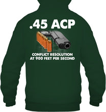 Load image into Gallery viewer, 45 Acp Conflict Resolution At 900 Feet Per Second Hoodie