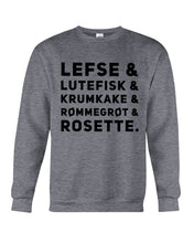 Load image into Gallery viewer, Lefse Lutefisk Krumkake Quote T-Shirt Gift Sweatshirt