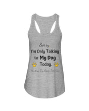 Load image into Gallery viewer, Funny Quote For Dog Lovers Ladies Flowy Tank