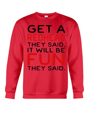Load image into Gallery viewer, Get A Redhead It Will Be Fun Quote T-Shirt Sweatshirt