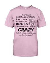 Load image into Gallery viewer, Crazy If You Mess With My Books Gift For Book Lovers T-Shirt Guys Tee