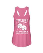 Load image into Gallery viewer, If You Jingle My Bells I'll Give You A White Christmas Ladies Flowy Tank