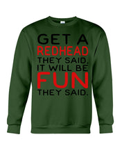 Load image into Gallery viewer, Get A Redhead It Will Be Fun Quote T-Shirt Sweatshirt