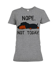 Load image into Gallery viewer, Nope Dachshund Not Today Ladies Tee