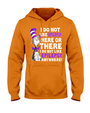 Load image into Gallery viewer, I Do Not Like Epilepsy Anywhere T-Shirt Hoodie