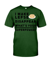 Load image into Gallery viewer, I Make Lefse Disappear Superpower Funny Quote Tee Guys Tee