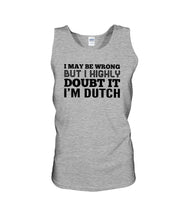 Load image into Gallery viewer, Dutch Doubt Trending Quote T-Shirt Unisex Tank Top