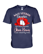 Load image into Gallery viewer, Wwii Veteran Daughter Their Heroes Guys V-Neck