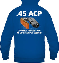 Load image into Gallery viewer, 45 Acp Conflict Resolution At 900 Feet Per Second Hoodie