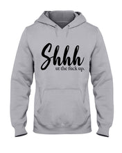 Load image into Gallery viewer, Shut The F Funny Quote T-Shirt Hoodie