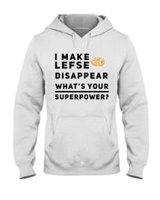 Load image into Gallery viewer, I Make Lefse Disappear Superpower Funny Quote Tee Hoodie