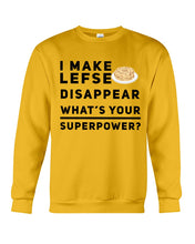 Load image into Gallery viewer, I Make Lefse Disappear Superpower Funny Quote Tee Sweatshirt