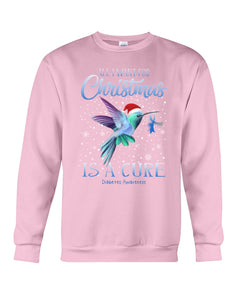 All I Want For Christmas Is A Cure Stop Diabetes Sweatshirt