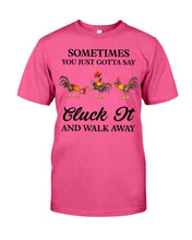 Load image into Gallery viewer, Cluck It Chicken Funny Quote T-Shirt Guys Tee