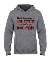 Load image into Gallery viewer, Hair Stylist And Dog Mom Gift For Dog Lovers Funny T-Shirt Hoodie