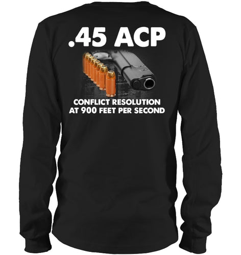 45 Acp Conflict Resolution At 900 Feet Per Second Unisex Long Sleeve