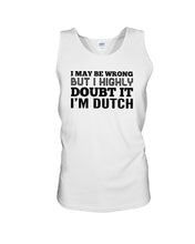 Load image into Gallery viewer, Dutch Doubt Trending Quote T-Shirt Unisex Tank Top