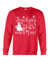 Load image into Gallery viewer, Teaching Is Snow Much Fun Christmas Snowman Gift For Family Sweatshirt