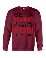 Load image into Gallery viewer, Get A Redhead It Will Be Fun Quote T-Shirt Sweatshirt