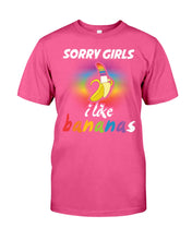 Load image into Gallery viewer, Sorry Girrls I Like Bananas Funny Tee Gift Guys Tee