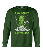 Load image into Gallery viewer, Funny Grinch Quote Physical Therapist On Vacation Christmas Tee Sweatshirt