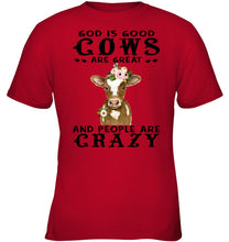 Load image into Gallery viewer, God Is Good Cows People Are Crazy Quote T-Shirt Youth Tee