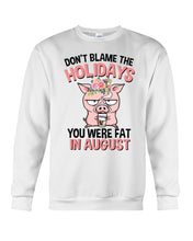 Load image into Gallery viewer, Funny Fat Pig Quote Custom T-Shirt For Friends Family Sweatshirt